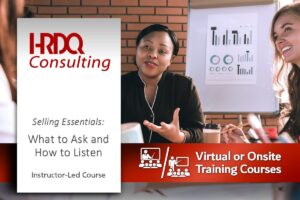 Selling Essentials: What to Ask and How to Listen Instructor-Led Course - HRDQ